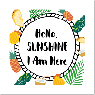 Hello, sunshine, I'm here - Tropical mood Posters and Art